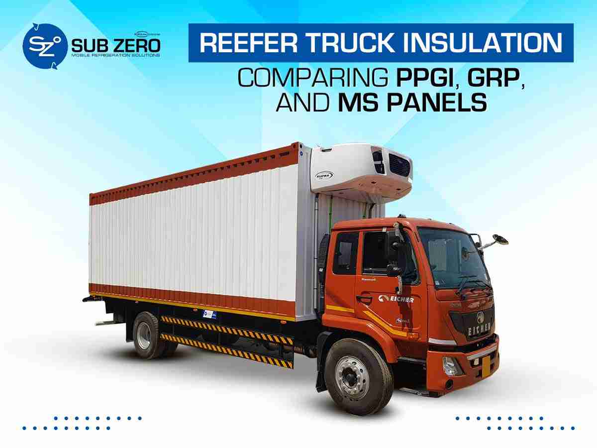 Reefer Truck Insulation: Comparing PPGI, GRP, and MS Panels